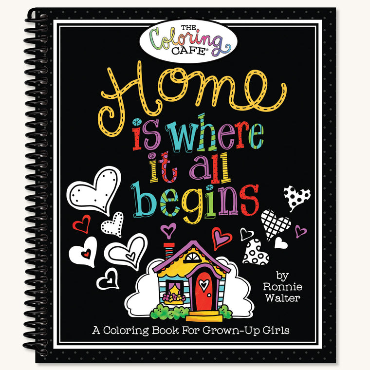 Home is Where it all Begins Coloring Book
