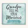 Grandpa, Tell Me Your Memories Journal